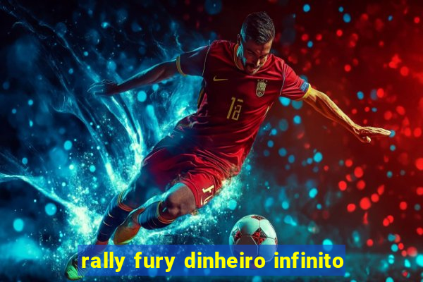 rally fury dinheiro infinito